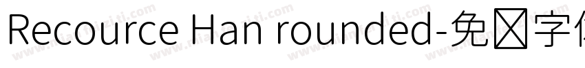 Recource Han rounded字体转换